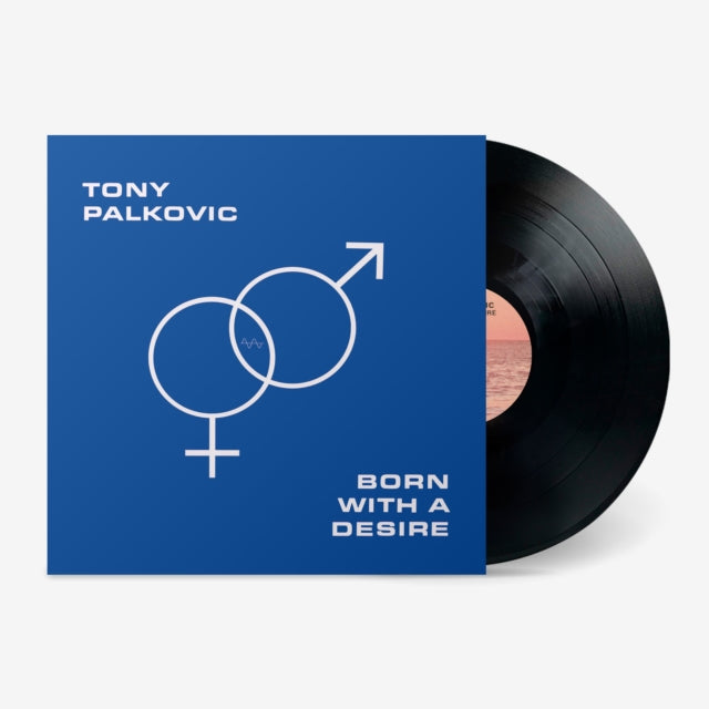 Tony Palkovic - Born With A Desire