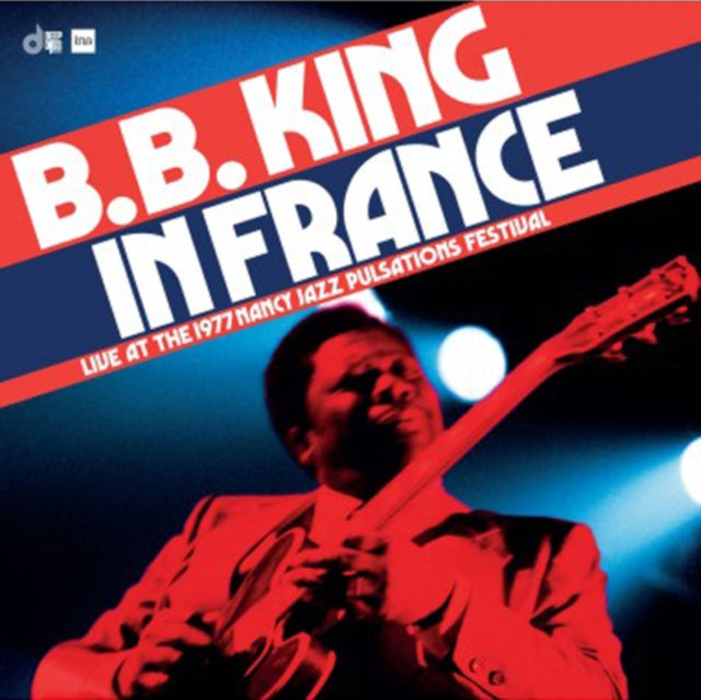 B.B. King - B.B. King In France: Live At The 1977 Nancy Jazz