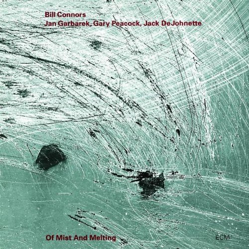 Bill Connors - Of Mist And Melting (Ecm Luminessence Series)