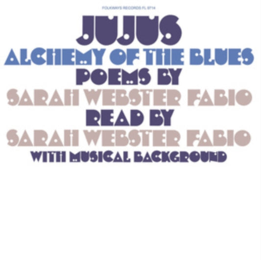 Sarah Webster Fabio - Jujus/Alchemy Of The Blues: Poems By Sarah Webster