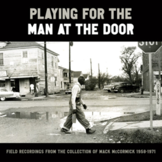 Playing For The Man At The Door: Field Recordings - Playing For The Man At The Door: Field Recordings
