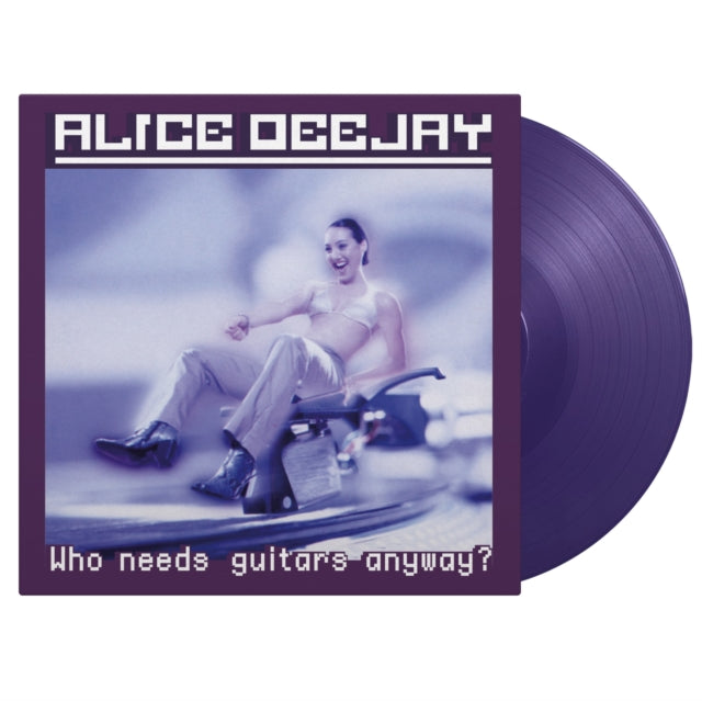 Alice Deejay - Who Needs Guitars Anyway