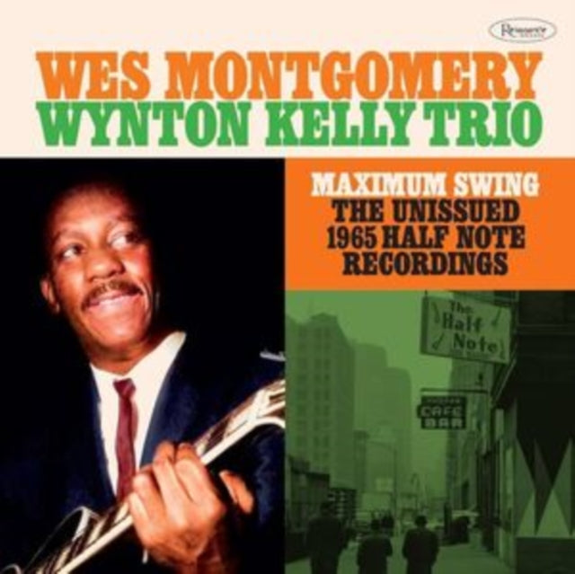 Wes / Wynton Kelly Trio Montgomery - Maximum Swing: Unissued 1965 Half Note Recordings