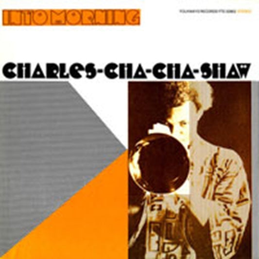 Charles Cha Cha Shaw - Into Morning