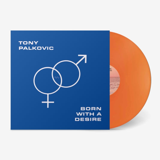 Tony Palkovic - Born With A Desire - Orange