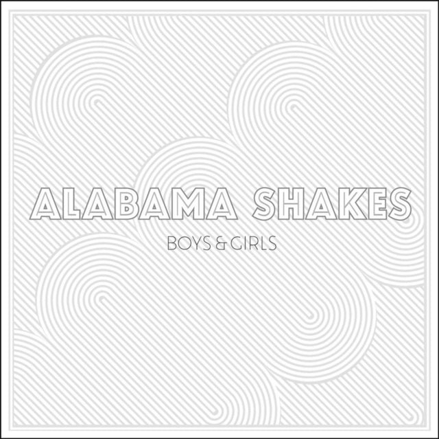 Alabama Shakes - Boys & Girls