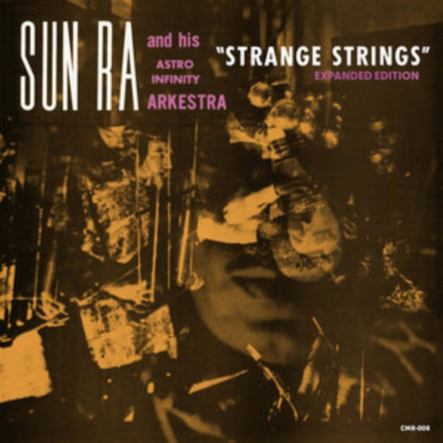 Sun Ra / Astro Infinity Arkestra - Strange Strings (Expanded Edition)