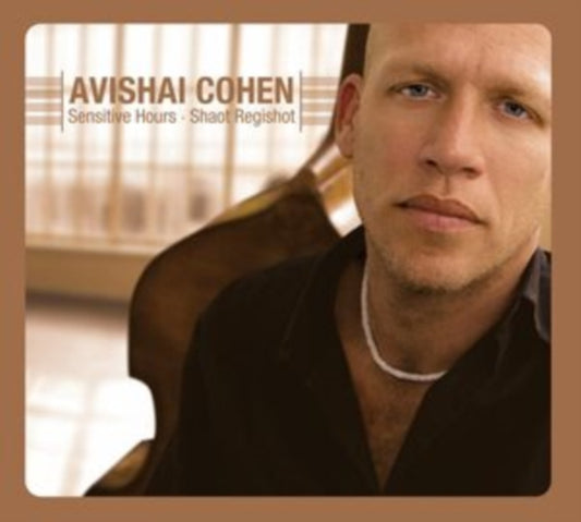 Avishai Cohen - Sensitive Hours