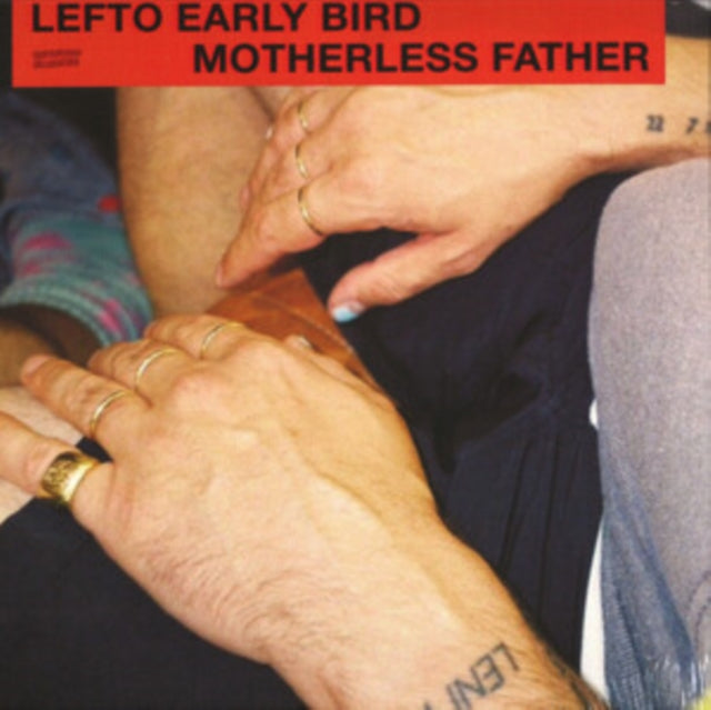 Lefto Early Bird - Motherless Father
