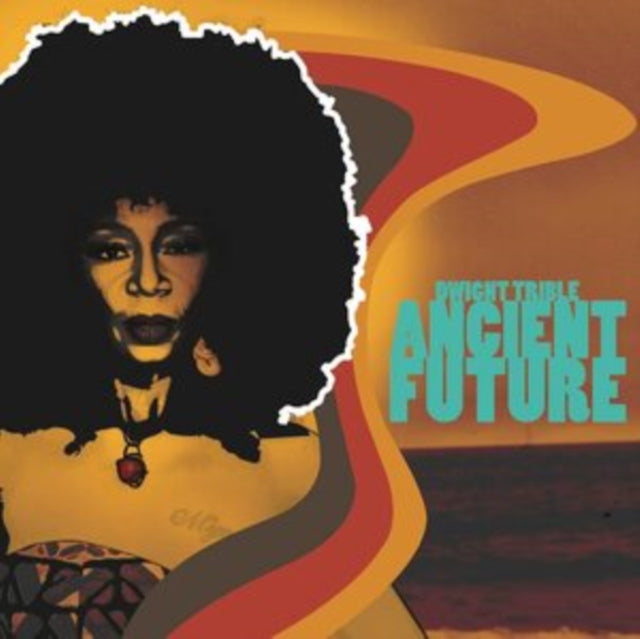 Dwight Trible - Ancient Future