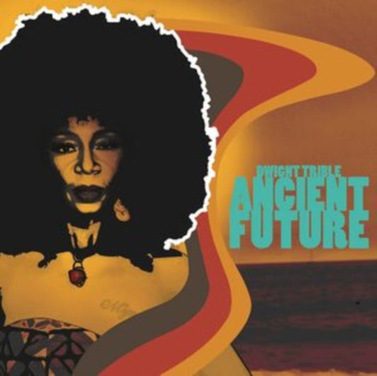 Dwight Trible - Ancient Future