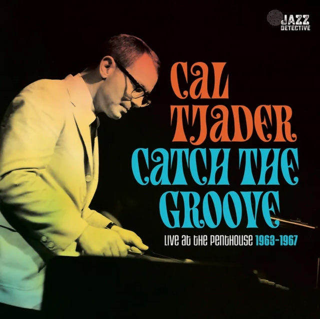 Cal Tjader - Catch The Groove: Live At The Penthouse 1963-1967