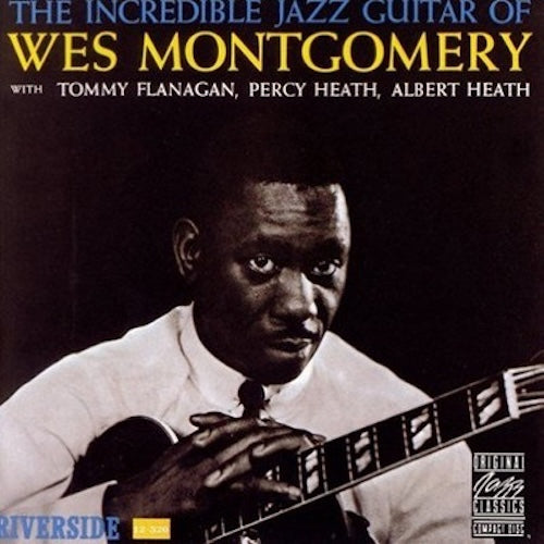Wes Montgomery - Incredible Jazz Guitar Of Wes Montgomery